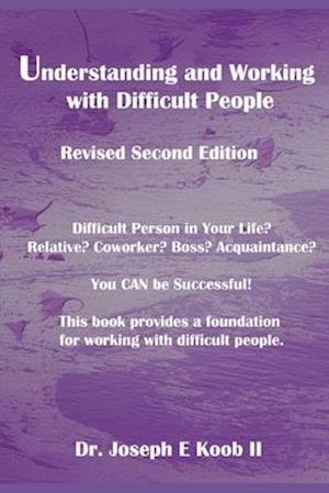 Understanding and Working with Difficult People