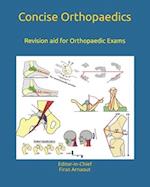 Concise Orthopaedic Notes: Revision aid for FRCS , EBOT , SICOT and Board Examinations 