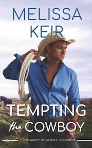 Tempting the Cowboy: The Cowboys of Whisper, Colorado