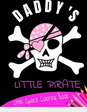 Daddy's Little Pirate Little Space Coloring Book