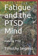 Fatigue and the PTSD Mind