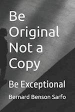 Be Original Not a Copy