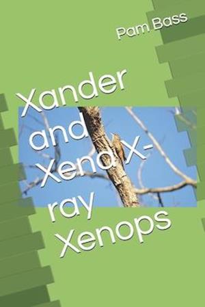 Xander and Xena X-ray Xenops