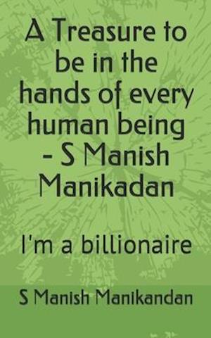 A Treasure to be in the hands of every human being - S Manish Manikadan