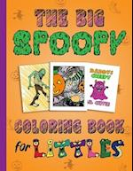 The Big Spoopy Coloring Book for Littles