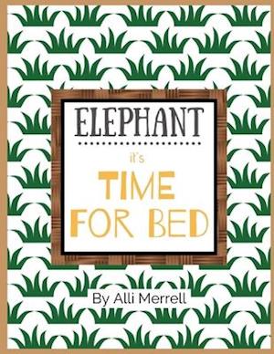 Elephant, it's Time for Bed