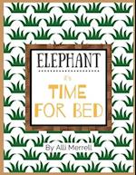 Elephant, it's Time for Bed