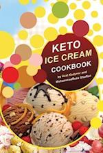 KETO ICE CREAM COOKBOOK: Homemade Ice cream Recipe book (Healthy Ice Cream Cookbook, Keto Dessert Book, Healthy Low Carb Treats for Ketogenic) 