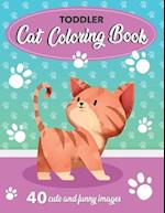 Toddler Cat Coloring Book: 40 Cute and Funny Images: 8.5x11 Inches (21.59 x 27.94 cm) 