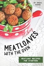 Making Meatloaves with the Oven