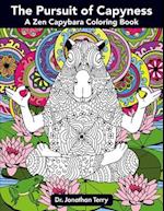 The Pursuit of Capyness: A Zen Capybara Coloring Book 