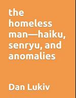 The homeless man-haiku, senryu, and anomalies