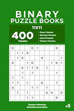 Binary Puzzle Books - 400 Easy to Master Puzzles 11x11 (Volume 5)