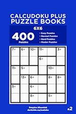 Calcudoku Plus Puzzle Books - 400 Easy to Master Puzzles 6x6 (Volume 2)