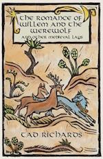 The Romance of Willem and the Werewolf and Other Medieval Lays