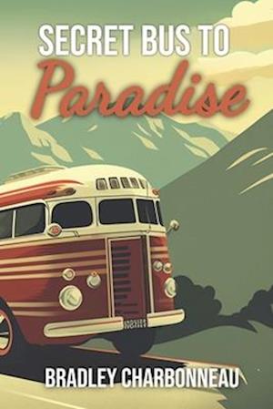 Secret Bus to Paradise