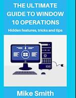 The Ultimate Guide to Windows 10 Operations