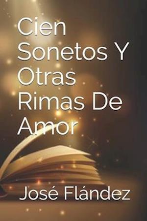 Cien Sonetos Y Otras Rimas De Amor