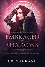 Embraced by Shadows: Shadowborn Series, Book Three 