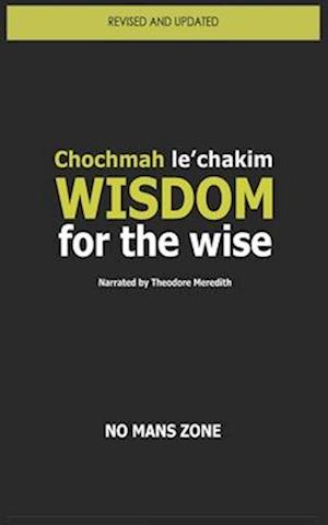 Wisdom for the wise: Chochmah le'chakim