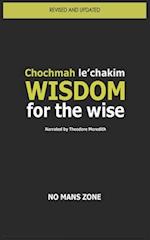 Wisdom for the wise: Chochmah le'chakim 