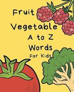 Vegetable Fruit A to Z Words for Kids