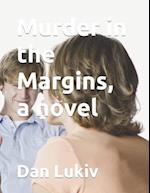 Murder in the Margins, a novel