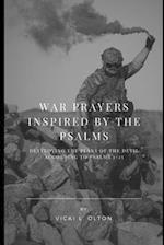 War Prayers Inspired By The Psalms: Destroying The Plans Of The Devil According To Psalms 1-25 