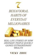 7 Behavioral Habits of Everyday Millionaires