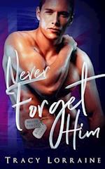 Never Forget Him: A Military Romance 