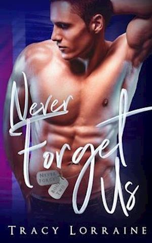 Never Forget Us: A Military Romance