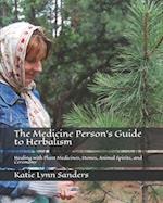 The Medicine Person's Guide to Herbalism