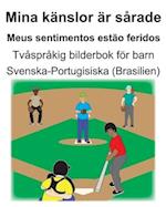 Svenska-Portugisiska (Brasilien) Mina känslor är sårade/Meus sentimentos estão feridos Tvåspråkig bilderbok för barn