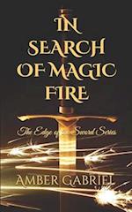 In Search of Magic Fire: The Edge of the Sword Series (Book 2) 