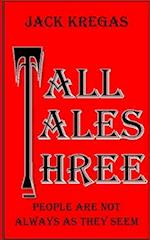 Tall Tales Three