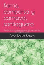 Barrio, comparsa y carnaval santiaguero