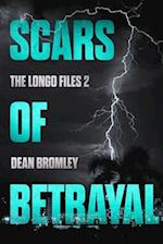 Scars of Betrayal: The Longo Files 2 