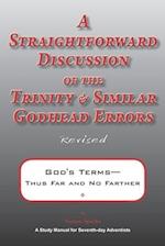 A Straightforward Discussion of the Trinity and Similar Godhead Errors