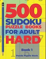 500 Sudoku Puzzle Books For Adults Hard - Book 1: Brain Games Sudoku - Mind Games For Adults - Logic Games Adults 