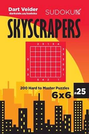 Sudoku Skyscrapers - 200 Hard to Master Puzzles 6x6 (Volume 25)
