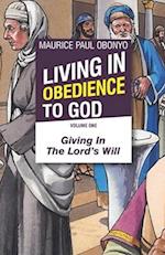 LIVING IN OBEDIENCE TO GOD: Giving in the Lord's Will 