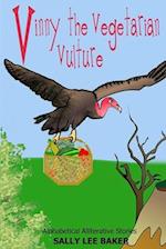 Vinny The Vegetarian Vulture: A fun read-aloud illustrated tongue twisting tale brought to you by the letter "V" 