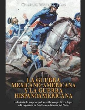 La guerra mexicano-americana y la guerra hispanoamericana