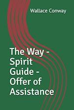 The Way - Spirit Guide - Offer of Assistance
