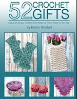 52 Crochet Gifts: Quick and Easy Handmade Gifts for Every Week of the Year 