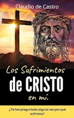 Los SUFRIMIENTOS de CRISTO en mí