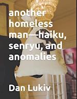 another homeless man-haiku, senryu, and anomalies