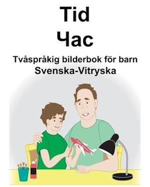 Svenska-Vitryska Tid/&#1063;&#1072;&#1089; Tvåspråkig bilderbok för barn