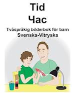 Svenska-Vitryska Tid/&#1063;&#1072;&#1089; Tvåspråkig bilderbok för barn