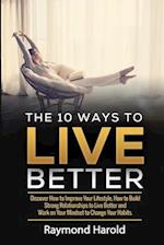 The 10 Ways to Live Better